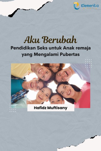 Aku Berubah: Pendidikan Seks untuk Anak Remaja yang Mengalami Pubertas